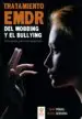 AudioLibro Tratamiento Emdr del Mobbing y Bullying. una Guia para Terapeutas de Iñaki Piñuel; Maria Cervera
