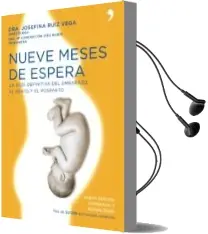 Descargar AudioLibro Nueve Meses de Espera: La Guia Definitiva del Embarazo, Parto y p Ostparto de Josefina Ruiz Vega año 1901