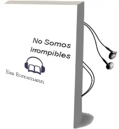 Descargar AudioLibro No Somos Irrompibles de Elsa Bornemann año 1981