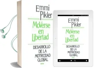Descargar AudioLibro Moverse en Libertad: Desarrollo de la Motricidad Global de Emmi Pikler año 1984