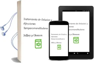 Descargar AudioLibro Tratamiento de Oclusion y Afecciones Temporomandibulares de Jeffrey P. Okenson año 1985