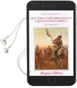 Descargar AudioLibro Arte, Vida y Costumbres de los Indios Norteamericanos. Guia Pract ica de Julian Harris Salomon año 1992