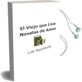 Descargar AudioLibro El Viejo que Leía Novelas de Amor de Luis Sepúlveda año 1993