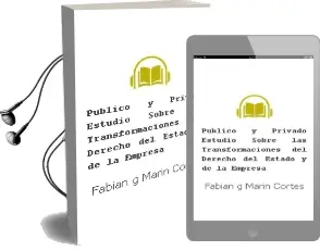 Descargar AudioLibro Publico y Privado. Estudio Sobre las Transformaciones del Derecho, del Estado y de la Empresa de Fabián G. Marín Cortés año 1993