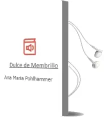 Descargar AudioLibro Dulce de Membrillo de Ana María Pohlhammer año 1993