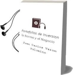 Descargar AudioLibro Portafolios de Inversión, la Norma y el Negocio de Juan Carlos Varón Palomino año 1994