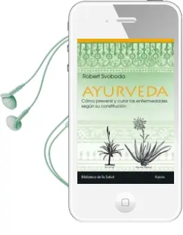 Descargar AudioLibro Ayurveda: Descubrir la Propia Constitucion, Vivir Segun Ella y pr Evenir las Enfermedades de Robert Svoboda año 1995