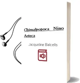 Descargar AudioLibro Chimalpopoca, Niño Azteca de Jacqueline Balcells año 1995