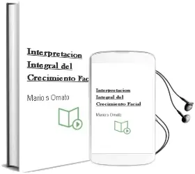 Descargar AudioLibro Interpretacion Integral del Crecimiento Facial de Mario S. Ornato año 1995