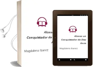 Descargar AudioLibro Alonso, un Conquistador de Diez Años de Magdalena Ibáñez año 1995