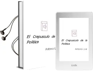 Descargar AudioLibro El Crepúsculo de la Política de Antonio Leal año 1995