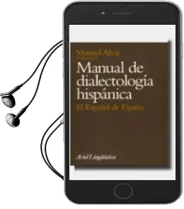 Descargar AudioLibro Manual de Dialectologia Hispanica: El Español de España (8ª Ed.) de Manuel Alvar Lopez año 1996