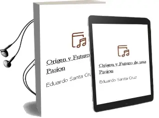 Descargar AudioLibro Origen y Futuro de una Pasión de Eduardo Santa Cruz año 1996