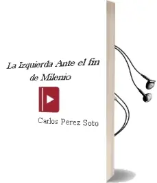 Descargar AudioLibro La Izquierda Ante el fin de Milenio de Carlos Pérez Soto año 1996