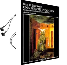 Descargar AudioLibro Una Mente Inquieta Testimonios Sobre Afectos y Locura de Kay R. Jamison año 1996