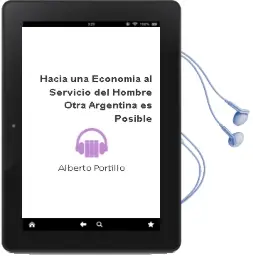 Descargar AudioLibro Hacia una Economía al Servicio del Hombre.... Otra Argentina es Posible de Alberto Portillo año 1996