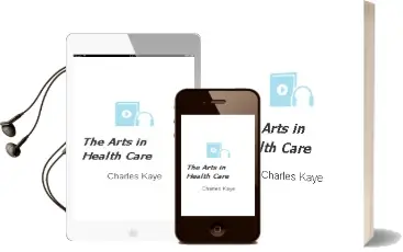 Descargar AudioLibro The Arts in Health Care de Charles Kaye año 1996