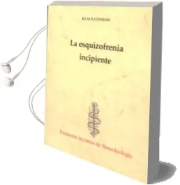 Descargar AudioLibro La Esquizofrenia Incipiente: Ensayo de un Analisis Gestaltico del Delirio de Varios Autores año 1996