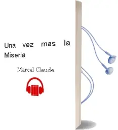 Descargar AudioLibro Una vez más la Miseria de Marcel Claude año 1997