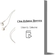 Descargar AudioLibro Cien Relatos Breves de Eduardo Galeano año 1997