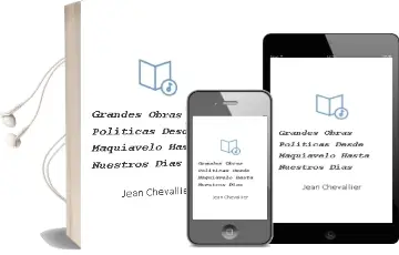 Descargar AudioLibro Grandes Obras Políticas desde Maquiavelo hasta Nuestros Días de Jean Chevallier año 1997