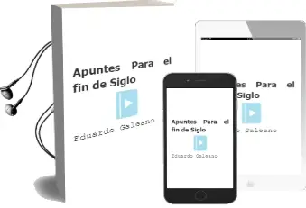 Descargar AudioLibro Apuntes para el fin de Siglo de Eduardo Galeano año 1997