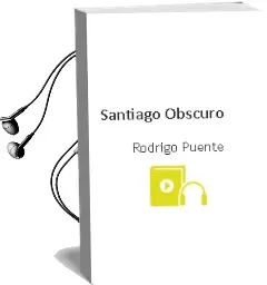 Descargar AudioLibro Santiago Obscuro de Rodrigo Puente año 1997