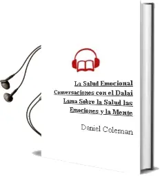 Descargar AudioLibro La Salud Emocional - Conversaciones con el Dalai Lama, Sobre la Salud, las Emociones y la Mente de Daniel Coleman año 1997