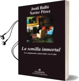 Descargar AudioLibro La Semilla Inmortal: Los Argumentos Universales en el Cine de Jordi Ballo año 1997