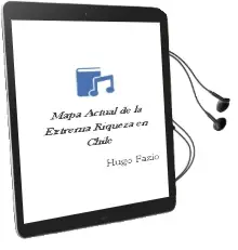 Descargar AudioLibro Mapa Actual de la Extrema Riqueza en Chile de Hugo Fazio año 1997