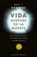 AudioLibro Vida Despues de la Muerte: Una Famosa Psiquica nos Revela que ocu rre Cuando nos Morimos de Mary T. Browne