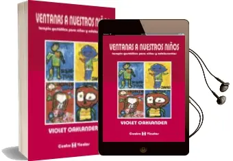 Descargar AudioLibro Ventanas a Nuestros Niños: Terapia Gestaltica para Niños y Adoles Centes (4ª Ed.) de Violet Oaklander año 1998