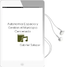 Descargar AudioLibro Autonomía, Espacio y Gestión. el Municipio Cercenado de Gabriel Salazar año 1998
