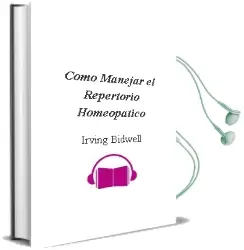 Descargar AudioLibro Como Manejar el Repertorio Homeopatico de Irving Bidwell año 1999