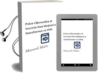 Descargar AudioLibro Psico Cibernetica: El Secreto para Mejorar y Transformar su Vida de Maxwell Maltz año 1999