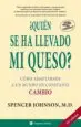 AudioLibro ¿Quien se ha Llevado mi Queso?: Como Adaptarnos a un Mundo en con Stante Cambio de Spencer Johnson