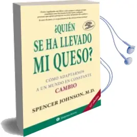 Descargar AudioLibro ¿Quien se ha Llevado mi Queso?: Como Adaptarnos a un Mundo en con Stante Cambio de Spencer Johnson año 1999