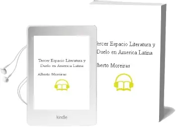 Descargar AudioLibro Tercer Espacio: Literatura y Duelo en América Latina de Alberto Moreiras año 1999