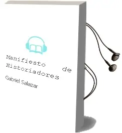 Descargar AudioLibro Manifiesto de Historiadores de Gabriel Salazar año 1999