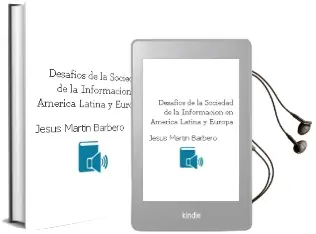 Descargar AudioLibro Desafíos de la Sociedad de la Información en América Latina y Europa de Jesús Martín Barbero año 2000