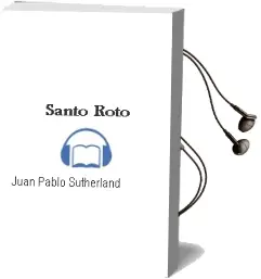 Descargar AudioLibro Santo Roto de Juan Pablo Sutherland año 2000