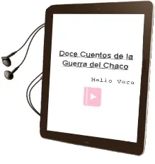 Descargar AudioLibro Doce Cuentos de la Guerra del Chaco de Helio Vera año 2000