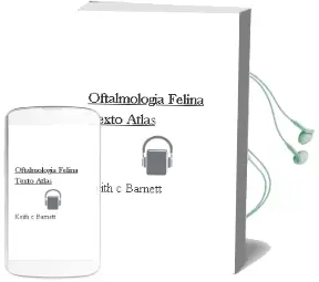 Descargar AudioLibro Oftalmologia Felina: Texto & Atlas de Keith C.Barnett año 2000