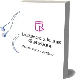 Descargar AudioLibro La Guerra y la paz Ciudadana de Marcela Ramos Arellano año 2000