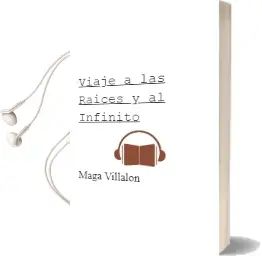 Descargar AudioLibro Viaje a las Raíces y al Infinito de Maga Villalón año 2000