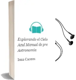 Descargar AudioLibro Explorando el Cielo Azul. Manual de Pre-Astronomía de Irma Cáceres año 2000