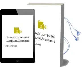 Descargar AudioLibro Breve Historia del Hospital Rivadavia de Rodio Raíces año 2000