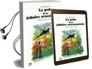 Descargar AudioLibro La Poda de los Arboles Ornamentales: Del por que al Como de Christophe Drenou año 2000