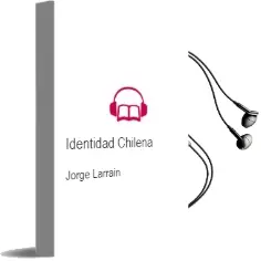 Descargar AudioLibro Identidad Chilena de Jorge Larraín año 2001