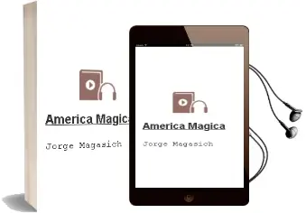 Descargar AudioLibro América Mágica de Jorge Magasich año 2001